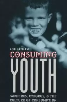 Image of Consuming youth by Robert Latham