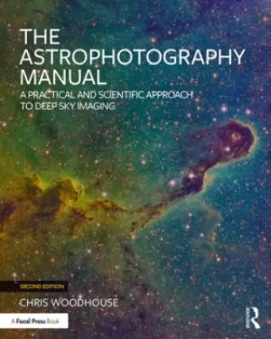 Image of The Astrophotography ManualA Practical and Scientific Approach to Deep Sky Imaging