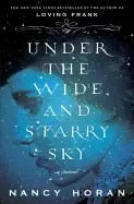 Image of under the wide and starry sky a novel