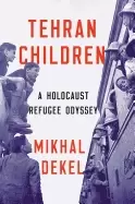 Image of tehran children a holocaust refugee odyssey