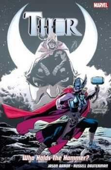 Image of Thor. Who Holds the Hammer by Jason Aaron Paperback