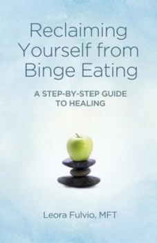 Image of Reclaiming Yourself from Binge Eating by Leora Fulvio Paperback