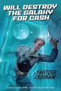 Image of will destroy the galaxy for cash