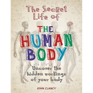 Image of The Secret Life of the Human Body Paperback / softback 2018