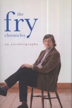 Image of The Fry Chronicles by Stephen Fry Hardback