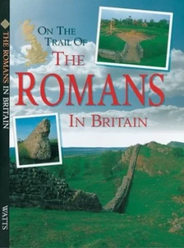Image of On the Trail of the Romans in Britain by Richard Wood Paperback