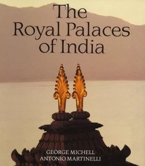 Image of The Royal Palaces of India by George Michell and Antonio Martinelli Book