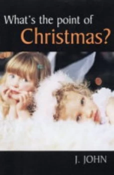 Image of Whats the Point of Christmas by Revd Canon J. John Book