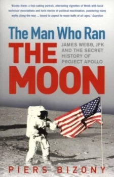 Image of The Man Who Ran the Moon by Piers Bizony Book