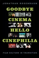 Image of goodbye cinema hello cinephilia film culture in transition