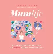 Image of mumlife witty and pretty musings on motherhood