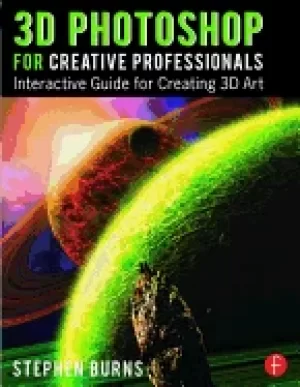 Image of 3d photoshop for creative professionals interactive guide for creating 3D a