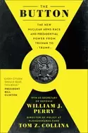 Image of button the new nuclear arms race and presidential power from truman to trum