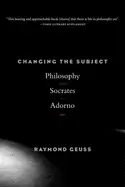 Image of changing the subject philosophy from socrates to adorno
