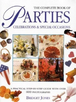 Image of The Complete Book of Parties Celebrations and Special Occasions by Bridget Jones Hardback