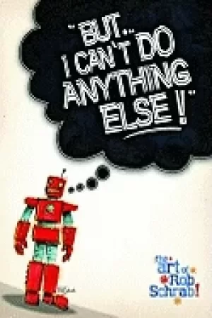 Image of but i cant do anything else the art of rob schrab