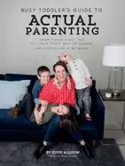 Image of busy toddlers guide to actual parenting from their first no to their first