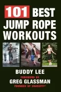 Image of 101 best jump rope workouts the ultimate handbook for the greatest exercise