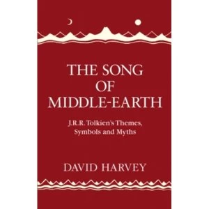 Image of The Song of Middle-earth : J. R. R. Tolkiens Themes, Symbols and Myths
