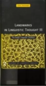 Image of Landmarks in Linguistic Thought Volume III : The Arabic Linguistic Tradition