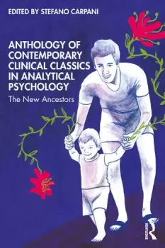 Image of Anthology of Contemporary Clinical Classics in Analytical PsychologyThe New Ancestors