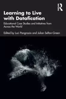 Image of Learning to Live with Datafication : Educational Case Studies and Initiatives from Across the World
