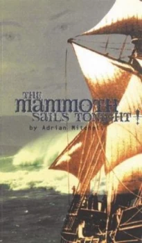 Image of The Mammoth Sails Tonight by Adrian Mitchell Paperback