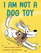 Image of i am not a dog toy