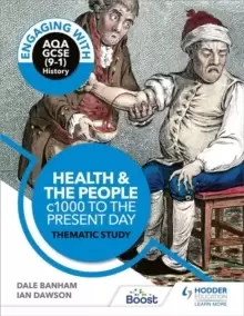Image of Engaging with AQA GCSE (9-1) History: Health and the people, c1000 to the present day Thematic study