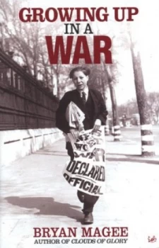 Image of Growing up in a War by Bryan Magee Hardback