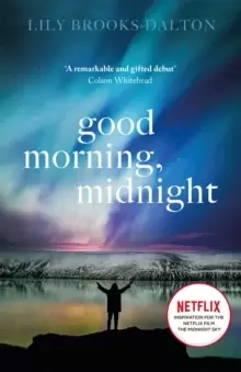 Image of Good Morning, Midnight : NOW THE MAJOR NETFLIX FILM 'THE MIDNIGHT SKY'
