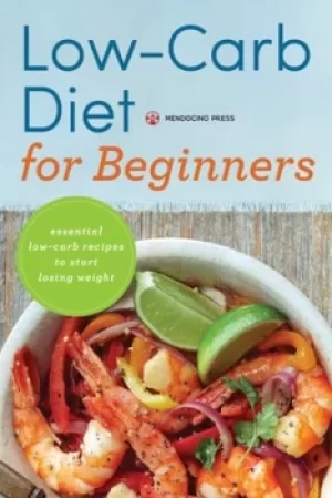 Image of Low Carb Diet for Beginners by Mendocino Press
