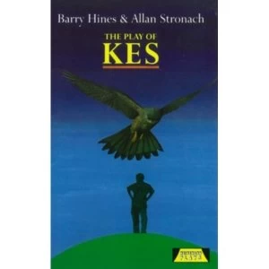 Image of The Play Of Kes by Allan Stronach, Barry Hines (Hardback, 1993)