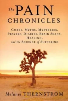 Image of The Pain Chronicles by Melanie Thernstrom Hardback