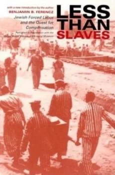 Image of Less than slaves by Benjamin Ferencz