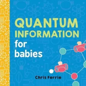 Image of Quantum Information for Babies by Chris Ferrie