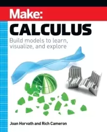 Image of Make: Calculus : Build models to learn, visualize, and explore