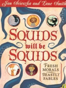 Image of Squids Will Be Squids by Jon Scieszka and Lane Smith Paperback