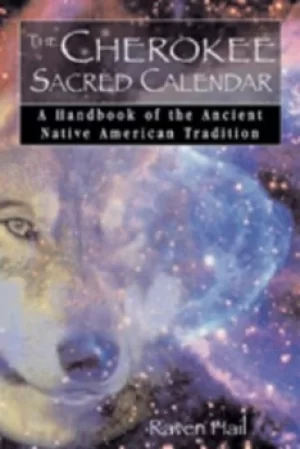 Image of The Cherokee Sacred Calendar by Raven Hail