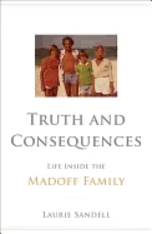 Image of truth and consequences life inside the madoff family