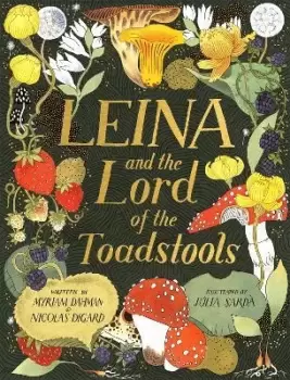 Image of Leina and the Lord of the Toadstools by Myriam Dahman