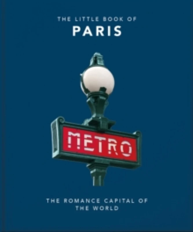 Image of The Little Book of Paris : The Romance Capital of the World Hardback
