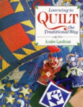 Image of Learning to Quilt the Traditional Way by Annlee Landman Hardback