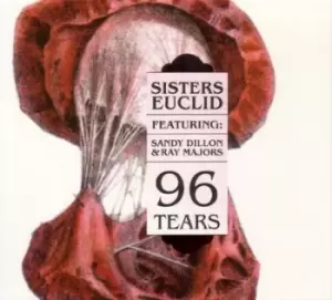 Image of 96 Tears Featuring Sandy Dillon & Ray Majors by Sisters Euclid CD Album