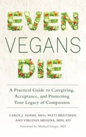 Image of Even vegans die by Carol J. Adams