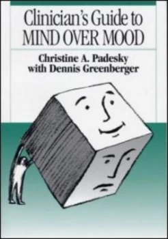 Image of Clinicians Guide to Mind Over Mood by Christine A. Padesky Paperback