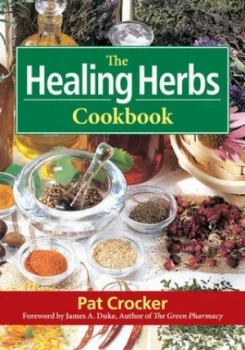 Image of The healing herbs cookbook by Pat Crocker