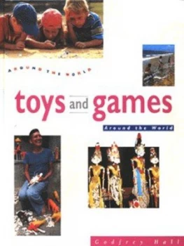 Image of Toys and Games around the World by Godfrey Hall Hardback