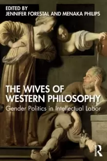 Image of The Wives of Western Philosophy : Gender Politics in Intellectual Labor