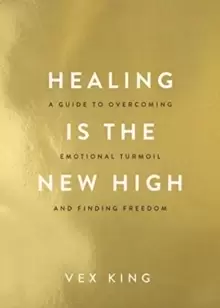 Image of Healing Is the New High : A Guide to Overcoming Emotional Turmoil and Finding Freedom: THE #1 SUNDAY TIMES BESTSELLER